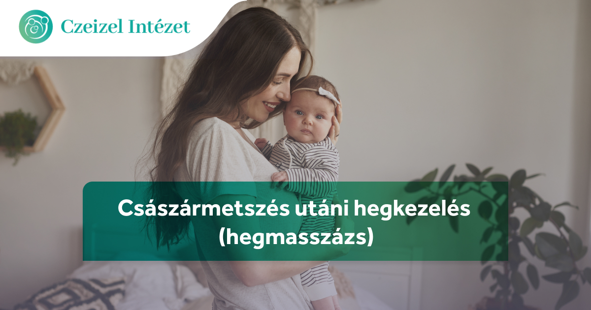 Császármetszés utáni hegkezelés (hegmasszázs) - Czeizel Intézet